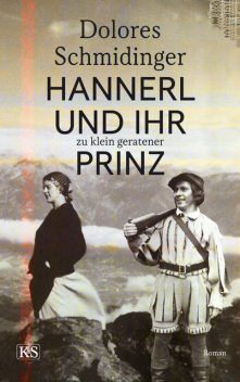 Hannerl und ihr zu klein geratener Prinz, Dolores Schmidinger