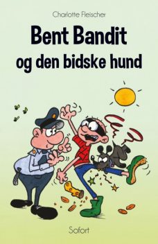 Bent Bandit #8: Bent Bandit og den biske hund, Charlotte Fleischer