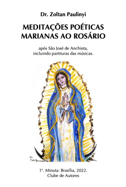 Meditações Poéticas Marianas Ao Rosário, Após Santo Anchieta, Zoltan Paulinyi
