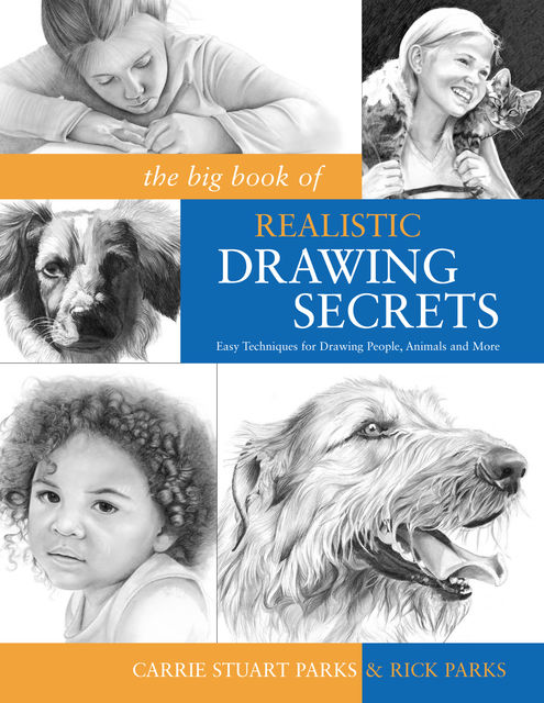 The Big Book of Realistic Drawing Secrets, Carrie Stuart Parks, Rick Parks