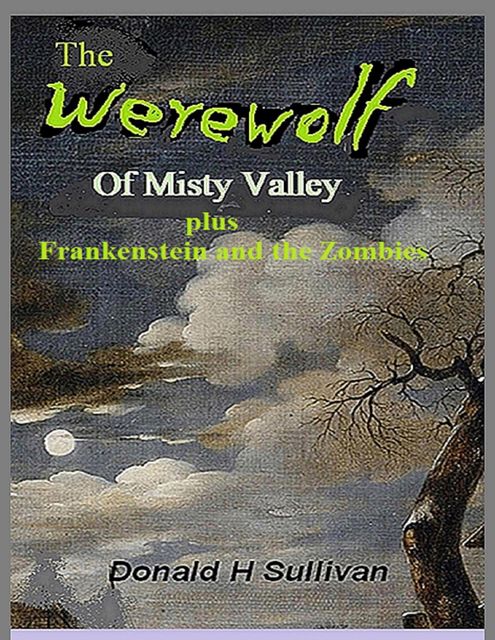 The Werewolf of Misty Valley Plus Frankenstein and the Zombies, Donald Sullivan