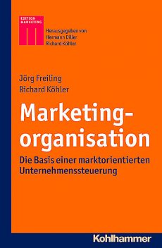 Marketingorganisation, Jörg Freiling, Richard Köhler