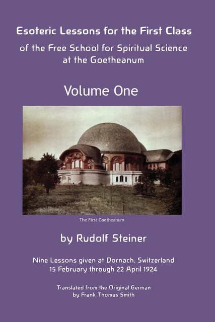 Esoteric Lessons for the First Class of the Free School for Spiritual Science at the Goetheanum, Rudolf Steiner