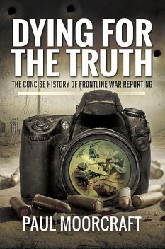 Dying for the Truth, Paul Moorcraft