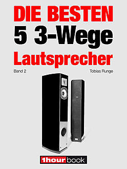 Die besten 5 3-Wege-Lautsprecher (Band 2), Michael Voigt, Jochen Schmitt, Roman Maier, Tobias Runge, Christian Gather