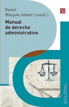 Manual de derecho administrativo, Daniel Márquez Gómez