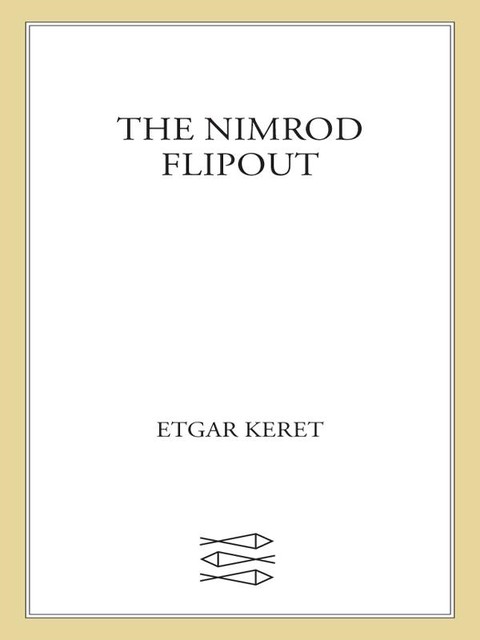 The Nimrod Flipout, Etgar Keret