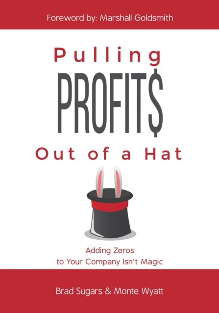 Pulling Profits Out of a Hat, Brad Sugars