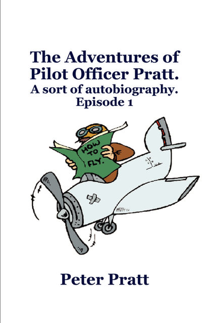 The Adventures of Pilot Officer Pratt, Peter Pratt