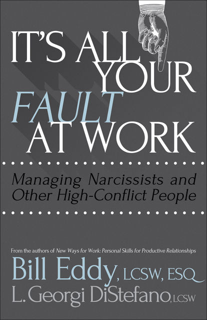 It's All Your Fault at Work!, Bill Eddy, L.Georgi DiStefano