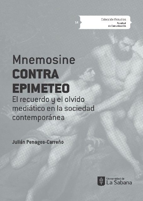 Mnemosine contra Epimeteo, Julián Penagos Carreño