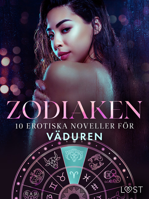 Zodiaken: 10 Erotiska noveller för Väduren, Alexandra Södergran, Vanessa Salt, Christina Tempest, Julie Jones, Saga Stigsdotter, Nicolas Lemarin