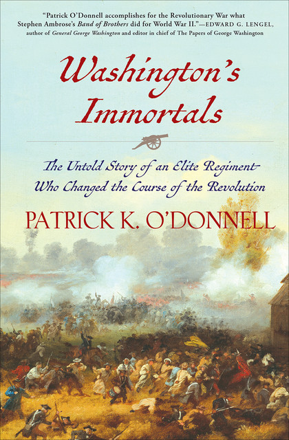 Washington's Immortals, Patrick K. O'Donnell