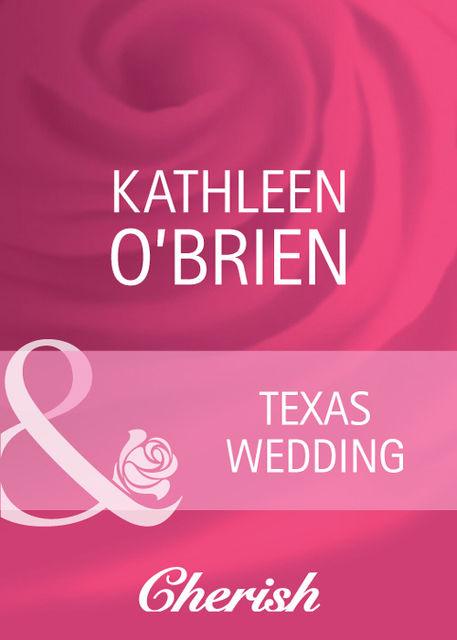 Texas Wedding, Kathleen O'Brien