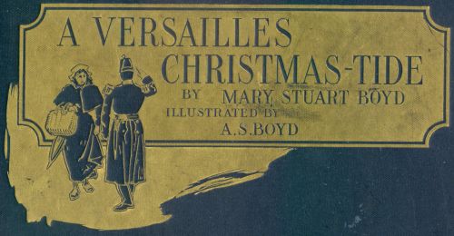 A Versailles Christmas-Tide, Mary Stuart Boyd