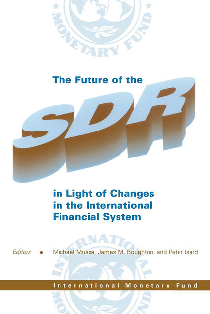 The Future of the SDR in Light of Changes in the International Monetary System, Michael Mussa