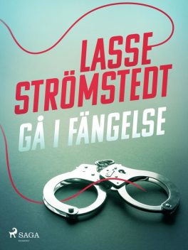Gå i fängelse, Lasse Strömstedt