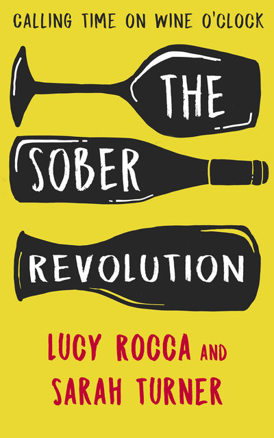 The Sober Revolution, Sarah Turner, Lucy Rocca