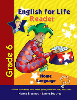 English for Life Reader Grade 6 Home Language, Hanna Erasmus, Lynne Southey