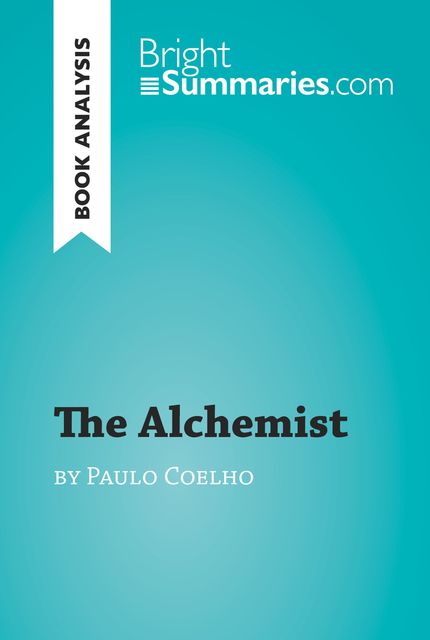 The Alchemist by Paulo Coelho (Reading Guide), Bright Summaries