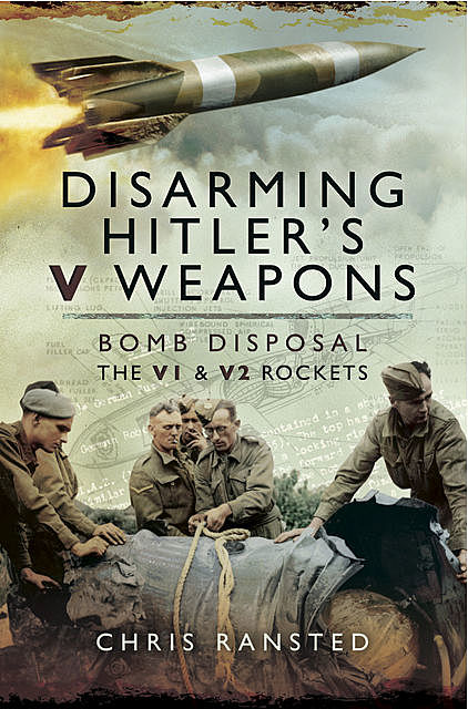 Disarming Hitlers V Weapons, Chris Ransted