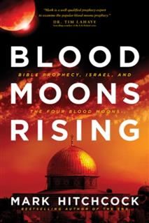 Blood Moons Rising, Mark Hitchcock