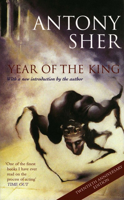 Year of the King, Antony Sher