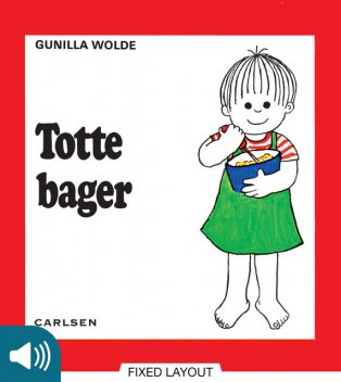 Totte bager (7), Gunilla Wolde