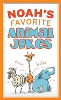Noah's Favorite Animal Jokes, Compiled by Barbour Staff