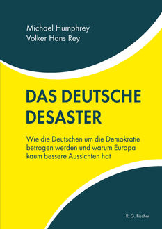 Das deutsche Desaster, Michael Humphrey, Volker Hans Rey