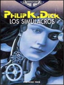 Los Simulacros, Philip K.Dick