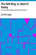 The Shih King / From the Sacred Books of the East Volume 3, James Legge