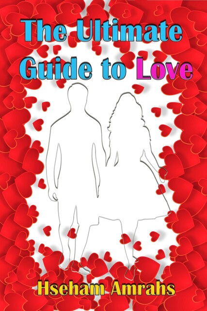 The Ultimate Guide to Love, Hseham Amrahs
