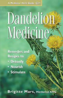 Dandelion Medicine, Brigitte Mars