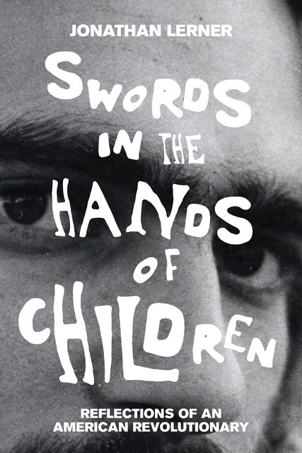 Swords in the Hands of Children, Jonathan Lerner