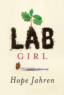 Lab Girl, Hope Jahren