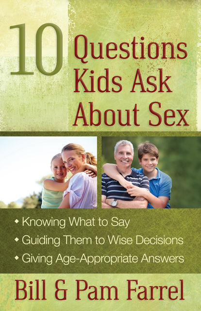 10 Questions Kids Ask About Sex, Bill Farrel, Pam Farrel