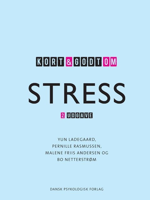 Stress, Pernille Rasmussen, Malene Friis Andersen, Bo Netterstrøm, Yun Ladegaard