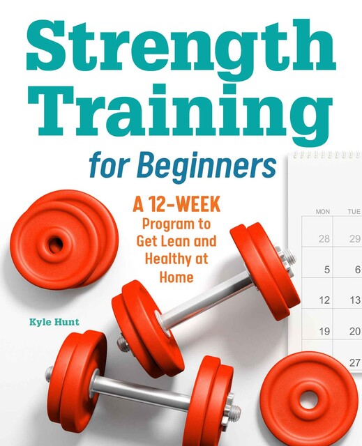 Strength Training for Beginners, Kyle Hunt
