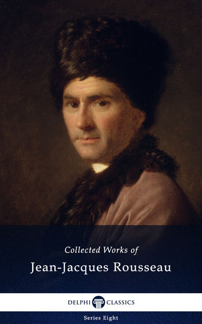 Works of Jean-Jacques Rousseau, Jean-Jacques Rousseau