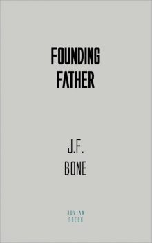Founding Father, J.F. Bone