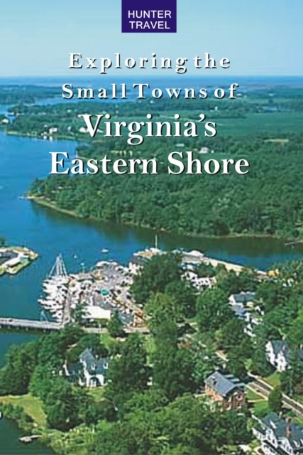Exploring the Small Towns of Virginia's Eastern Shore, Mary Burnham