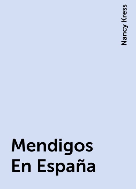Mendigos En España, Nancy Kress