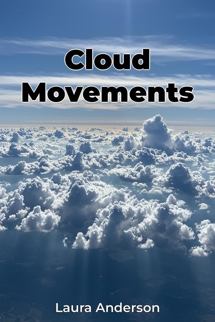 Cloud Movements, Laura Anderson