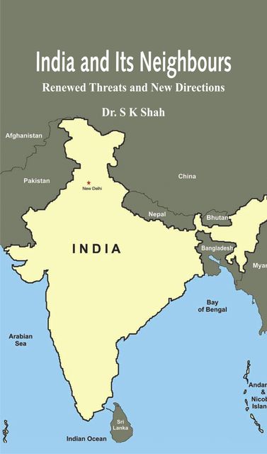 India and Its Neighbours, S.K.Shah