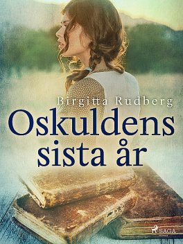 Oskuldens sista år, Birgitta Rudberg