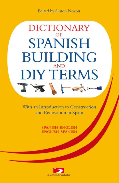 Dictionary of Spanish Building Terms, Simon Noxon