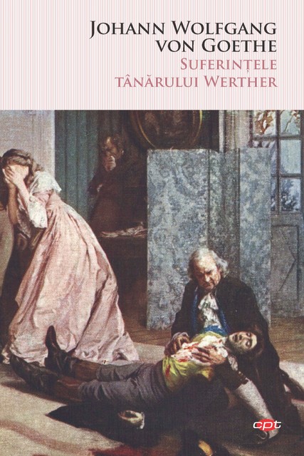 Suferințele tânărului Werther, Goethe Johann Wolfgang von