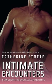Intimate Encounters, Catherine Strete