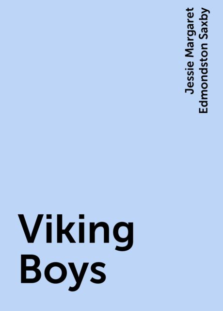 Viking Boys, Jessie Margaret Edmondston Saxby